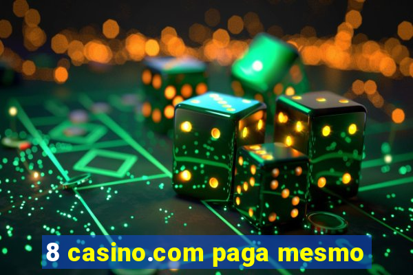 8 casino.com paga mesmo